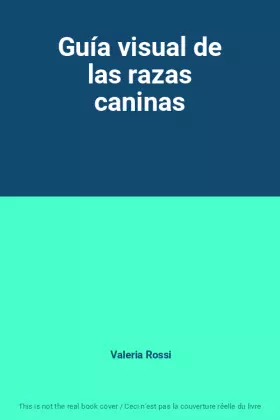 Couverture du produit · Guía visual de las razas caninas
