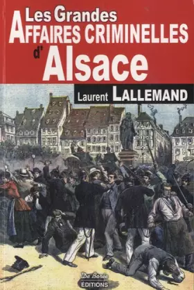 Couverture du produit · Alsace Grandes Affaires Criminelles
