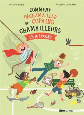 Couverture du produit · Comment déchamailler des copains chamailleurs: en 10 leçons