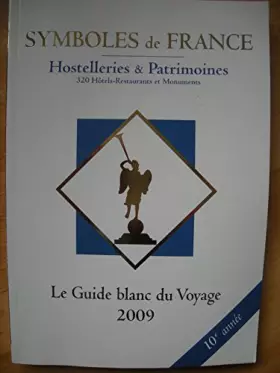 Couverture du produit · LE GUIDE BLANC DU VOYAGE 2009 HOSTELLERIES ET PATRIMOINES,320 hotels-restaurants et monuments