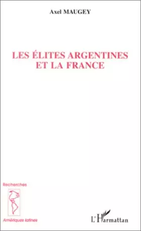 Couverture du produit · Les élites argentines et la france