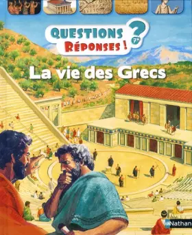 Couverture du produit · La vie des Grecs - Questions/Réponses - doc dès 7 ans (18)