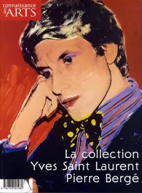 Couverture du produit · Connaissance des Arts, Hors-série N° 387 : La collection Yves Saint Laurent Pierre Bergé