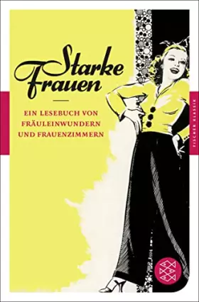 Couverture du produit · Starke Frauen: Ein Lesebuch von Fräuleinwundern und Frauenzimmern