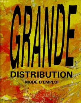 Couverture du produit · Grande distribution : mode d'emploi