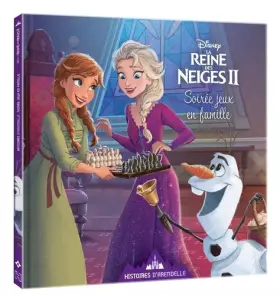 Couverture du produit · LA REINE DES NEIGES 2 - Histoires d'Arendelle - Vol. 4 - Soirée jeux en famille - Disney: 4 - Soirée jeux en famille