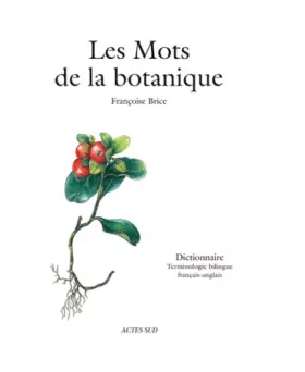 Couverture du produit · Les mots de la botanique: Dictionnaire - terminologie bilingue français-anglais