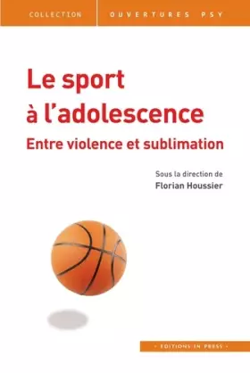 Couverture du produit · Le sport à l'adolescence : entre violence et sublimation