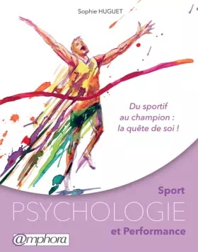 Couverture du produit · Sport - Psychologie et performance - Du sportif au champion : la quête de soi