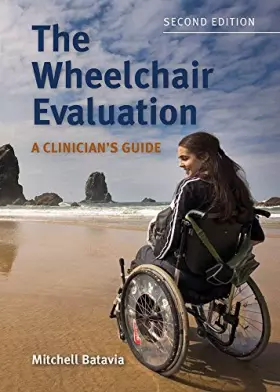 Couverture du produit · The Wheelchair Evaluation: A Clinician's Guide