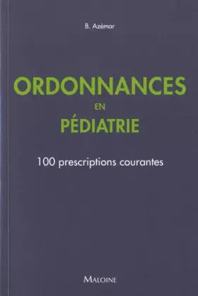Couverture du produit · Ordonnances en pédiatrie : 100 prescriptions courantes
