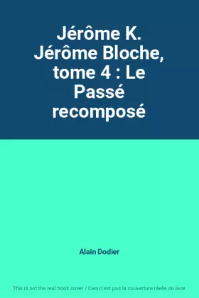 Couverture du produit · Jérôme K. Jérôme Bloche, tome 4 : Le Passé recomposé