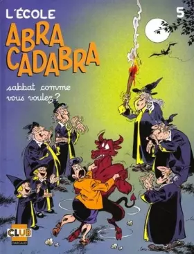 Couverture du produit · L'Ecole Abracadabra, tome 5 : Sabbat comme vous voulez ?