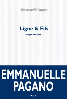 Couverture du produit · Trilogie des rives, I : Ligne & Fils