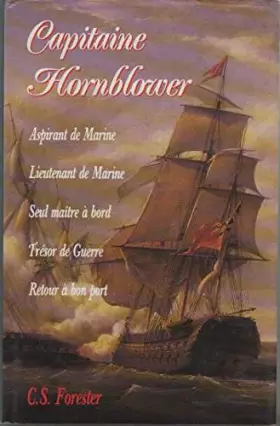 Couverture du produit · Capitaine Hornblower aspirant de marine, lieutenant de marine, seul maitre a bord, tresor de guerre, retour a bon port