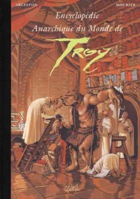 Couverture du produit · Encyclopédie anarchique du monde de Troy, tome 2 : Les Trolls