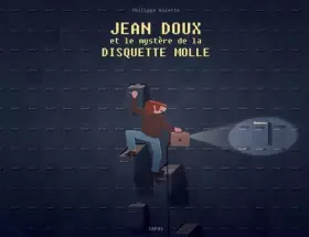 Couverture du produit · Jean Doux et le mystère de la disquette molle: Fauve Polar SNCF du Festival d'Angoulême 2018 et Prix Landerneau BD 2017