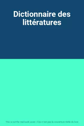 Couverture du produit · Dictionnaire des littératures