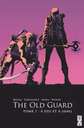 Couverture du produit · The Old Guard - Tome 01: A feu et à sang