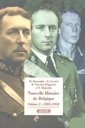Couverture du produit · Nouvelle Histoire de Belgique : Volume 2, 1905-1950