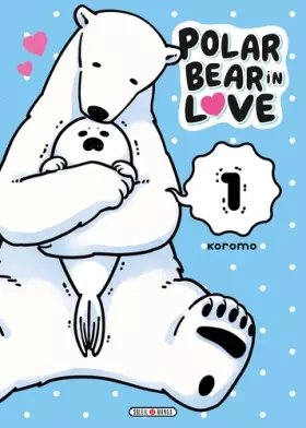 Couverture du produit · A Polar Bear in Love T01