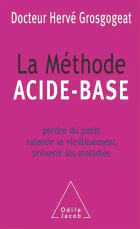 Couverture du produit · La Méthode ACIDE - BASE Perdre du poids et ralentir le vieillissement prévenir les maladies