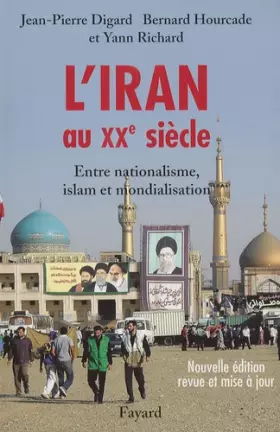 Couverture du produit · L'Iran au XXe siècle : Entre nationalisme, islam et mondialisation