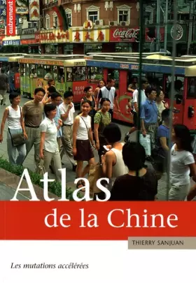 Couverture du produit · Atlas de la Chine : Les mutations accélérées