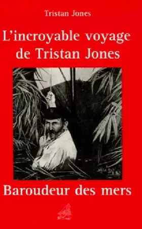 Couverture du produit · Incroyable Voyage De Tristan Jones