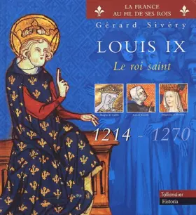 Couverture du produit · Louis IX, 1214-1270 : Le Roi saint