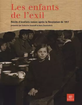 Couverture du produit · Les enfants de l'exil : Récits d'écoliers russes après la Révolution de 1917