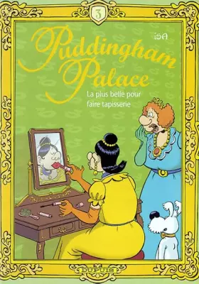 Couverture du produit · Puddingham Palace, tome 3: La plus belle pour faire tapisserie