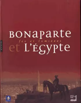 Couverture du produit · Bonaparte et l'Egypte: Feu et lumières