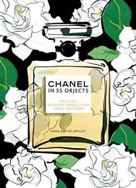 Couverture du produit · Chanel in 55 Objects: The Iconic Designer Through Her Finest Creations