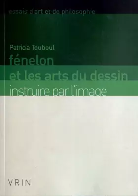 Couverture du produit · Fénelon et les Arts du dessin: Instruire par l'image