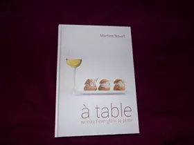 Couverture du produit · A Table: Whisky from Glass to Plate 2016