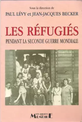 Couverture du produit · Les réfugiés pendant la seconde guerre mondiale