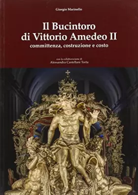 Couverture du produit · Il Bucintoro di Vittorio Amedeo II. Committenza, costruzione e costo