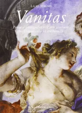 Couverture du produit · Vanitas. Percorsi iconografici nell'arte genovese tra Cinquecento ed età Barocca
