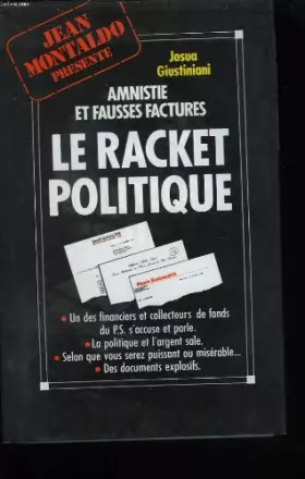 Couverture du produit · Le racket politique. amnistie et fausses factures.