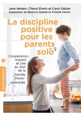 Couverture du produit · La discipline positive pour les parents solo: Coopération, solos respect et joie au sein de la famille monoparentale