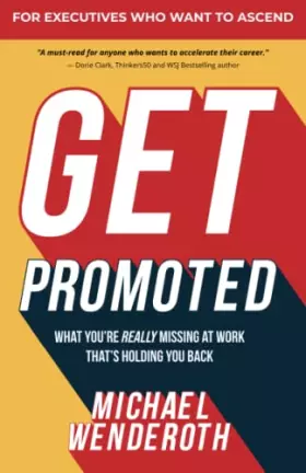 Couverture du produit · Get Promoted: What You're Really Missing at Work That's Holding You Back