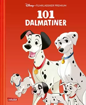 Couverture du produit · Disney - Filmklassiker Premium: 101 Dalmatiner: Das Buch zum Film: Disney-Hit zum Vorlesen ab 4 mit liebevollen Illustrationen 