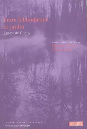 Couverture du produit · Ernest de Ganay : Entre bibliothèque et jardin