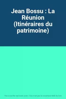 Couverture du produit · Jean Bossu : La Réunion (Itinéraires du patrimoine)