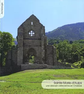 Couverture du produit · Sainte-Marie-d'Aulps: Une abbaye cistercienne en Chablais