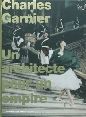 Couverture du produit · CHARLES GARNIER - UN ARCHITECTE POUR UN EMPIRE