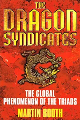 Couverture du produit · The Dragon Syndicates: The Global Phenomenon of the Triads