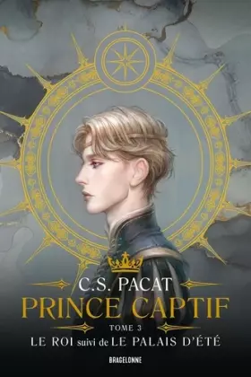 Couverture du produit · Prince Captif : Prince Captif Tome 3 - Le Roi suivi de Le Palais dété