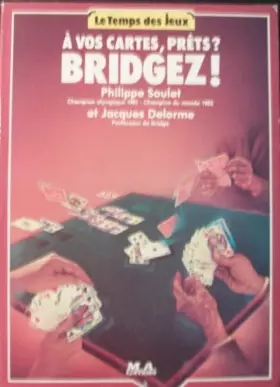 Couverture du produit · A vos cartes, prets? Bridgez! (Le Temps des jeux)